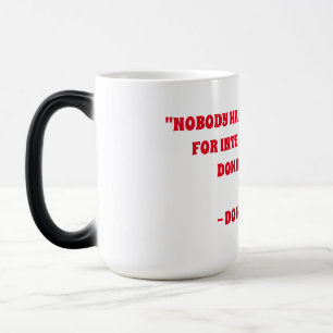 NOBODY HAS BETTER RESPECT FOR INTELLIGENCE... MAGIC MUG
