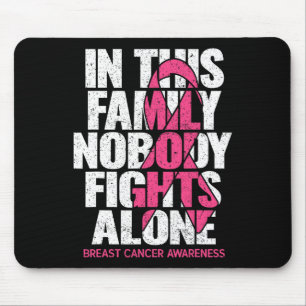 Nobody In This Family Fights Alone Breast Cancer A Mouse Pad