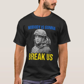 Nobody Is Gonna Break Us Zelensky Quote Ukraine Fl T-Shirt
