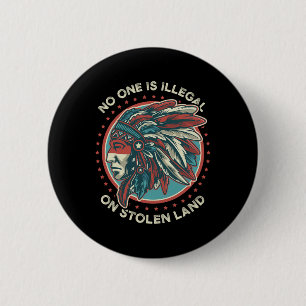 Nobody Is Illegal On Stolen Land 6 Cm Round Badge