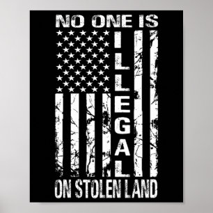 Nobody Is Illegal On Stolen Land America Immigrant Poster