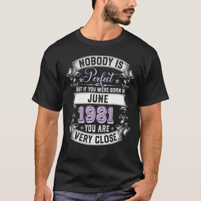 Nobody Is Perfect But If You Were Born In June 198 T-Shirt (Front)