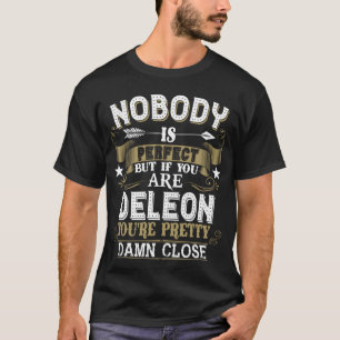 Nobody Is Perfect But You Are DELEON Family Name T-Shirt