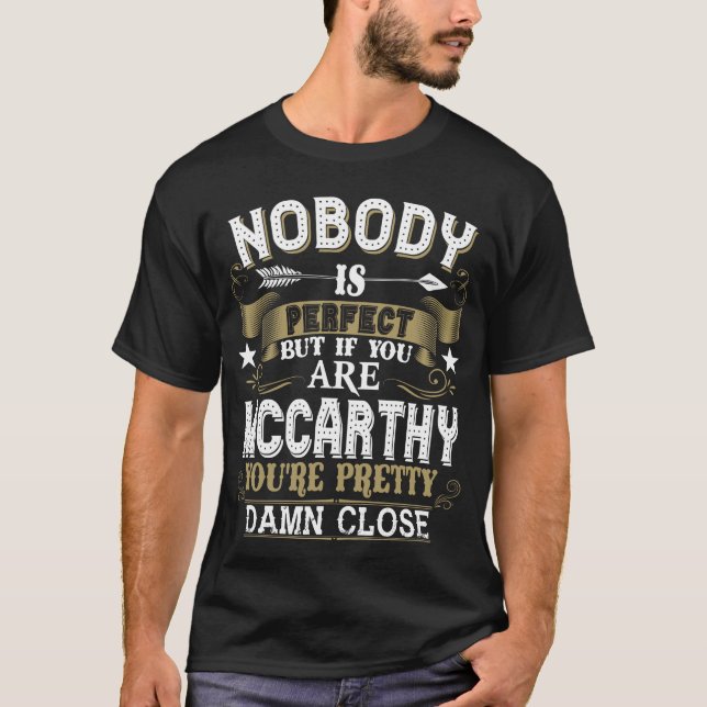 Nobody Is Perfect But You Are MCCARTHY Family Name T-Shirt (Front)