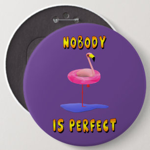 Nobody is perfect - flamingo with swimming ring 6 cm round badge