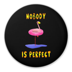 Nobody is perfect - flamingo with swimming ring ceramic knob