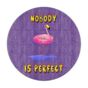 Nobody is perfect - flamingo with swimming ring cutting board