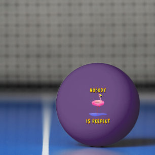 Nobody is perfect - flamingo with swimming ring ping pong ball