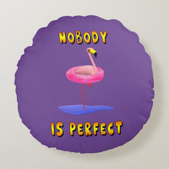 Nobody is perfect - flamingo with swimming ring round cushion (Front)