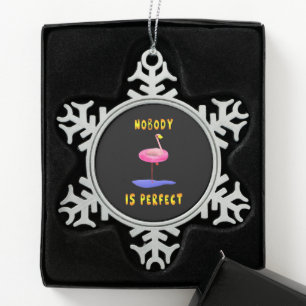 Nobody is perfect - flamingo with swimming ring snowflake pewter christmas ornament