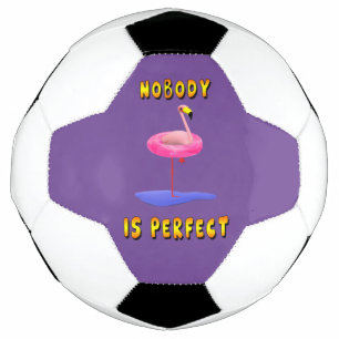 Nobody is perfect - flamingo with swimming ring soccer ball