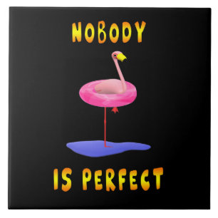 Nobody is perfect - flamingo with swimming ring tile