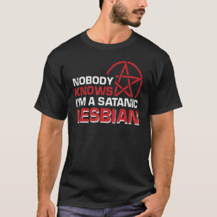 Nobody Knows I´m A Satanic Lesbian Gothic Pride T-Shirt