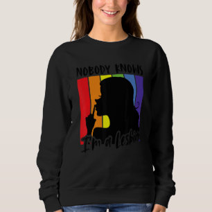 Nobody Knows I'm A Lesbian  Bi Trans Gay Pride Wom Sweatshirt