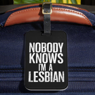 Nobody Knows I'm A Lesbian Funny Gay Pride LBGT Luggage Tag