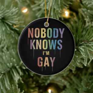 Nobody Knows I'm Gay Funny LGBT Gay Pride Ceramic Tree Decoration