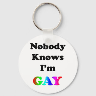 Nobody Knows I'm Gay Key Ring
