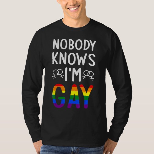 Nobody Knows Im Gay  Lgbtq T-Shirt (Front)
