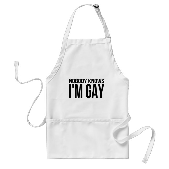 Nobody Knows I'm Gay Standard Apron (Front)