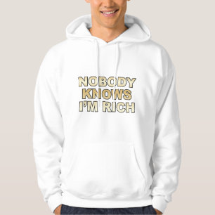 Nobody Knows I'm Rich Hoodie