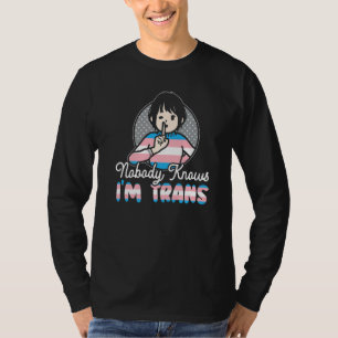 Nobody Knows I'm Trans Rainbow Pride LGBTQ Transge T-Shirt
