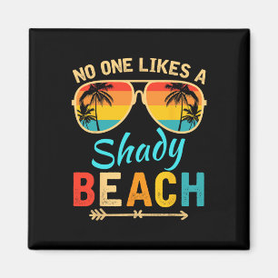 Nobody Like A Shady Beach Vacay Mode Travelling Su Magnet
