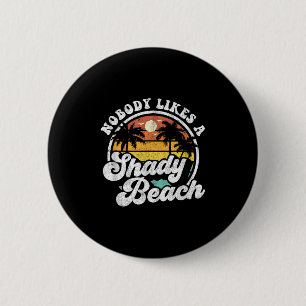 Nobody Likes A Shady Beach Funny Retro 70s Beach W 6 Cm Round Badge