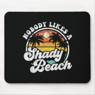 Nobody Likes A Shady Beach Funny Retro 70s Beach W Mouse Pad