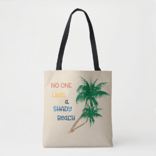 Nobody likes a shady beach word tote bag