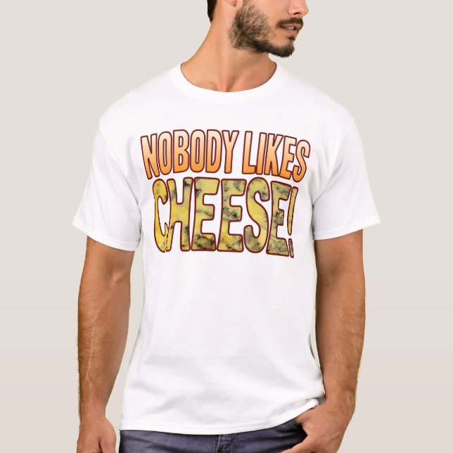 Nobody Likes Blue Cheese T-Shirt (Front)