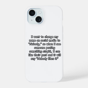 Nobody Likes It – Funny Social Media  iPhone 15 Case