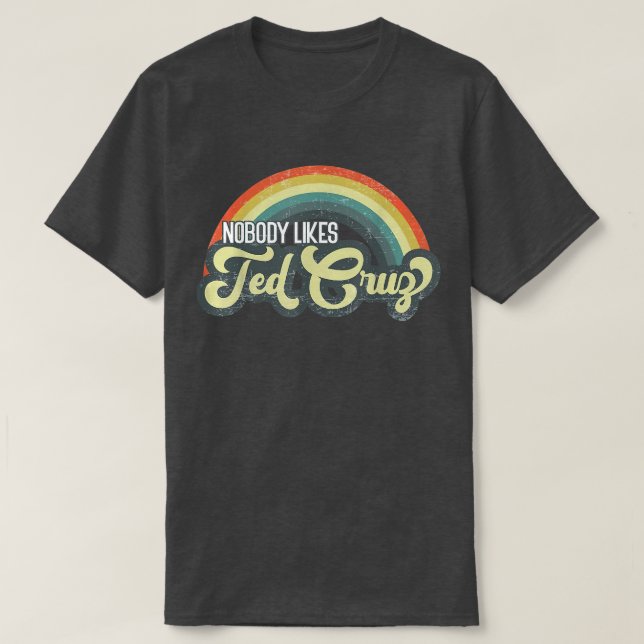 Nobody Likes Ted Cruz Rainbow Vintage Tees (Design Front)