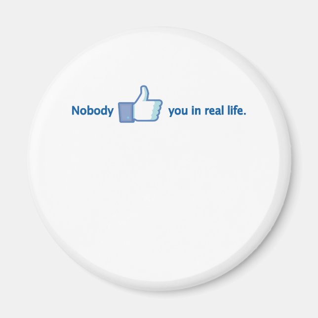 Nobody likes you magnet (Front)