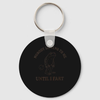 Nobody Listens To Unti Loud Noises Frog Funny Mum Key Ring