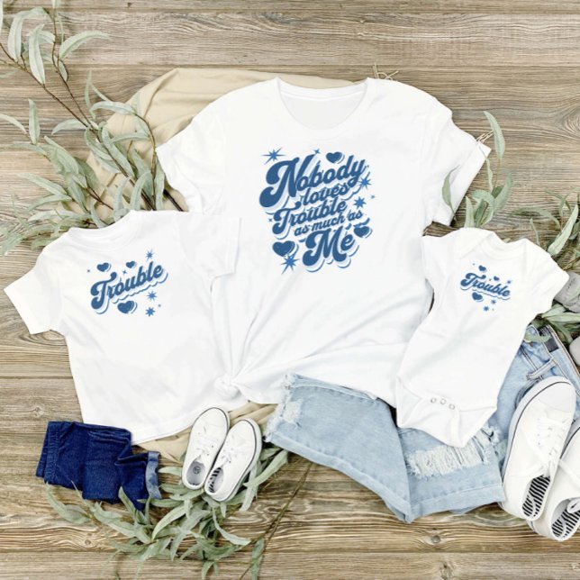 Nobody Loves Trouble As Much As Me Mummy and Me Baby Bodysuit (Creator Uploaded)