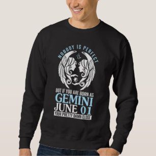 Nobody Perfect But If You Are Born As Gemini June Sweatshirt