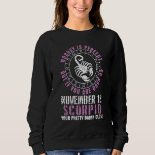 Nobody Perfect But If You Are Born As November 12 Sweatshirt