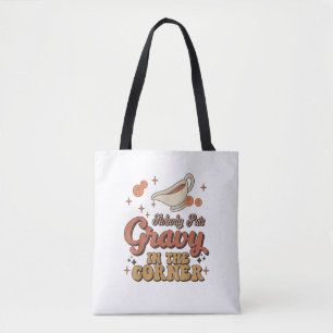 Nobody Puts Gravy In The Corner Funny Groovy Thank Tote Bag