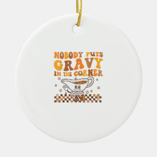 Nobody puts gravy in the corner Shirt Funny Thanks Ceramic Tree Decoration