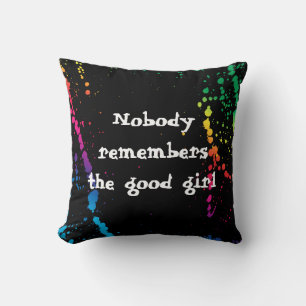 [Nobody Remembers Good Girl] Paint Splatter Black Cushion