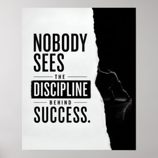 Nobody Sees The Discipline Behind Success Quote Poster