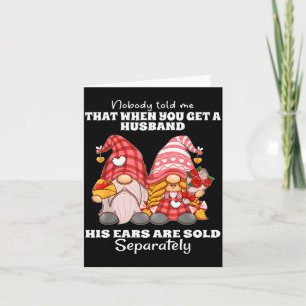 Nobody Told Me That When You Get A Husband His Ear Card