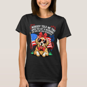Nobody told me that when you get husband his ears T-Shirt