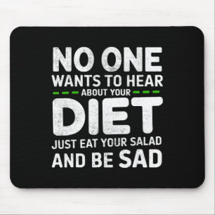 Nobody Wants To Hear About Your Diet Funny Gym Wor Mouse Pad