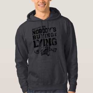 NOBODY'S BUYING THE LYING 46 STOLEN Trump 2024 Hoodie