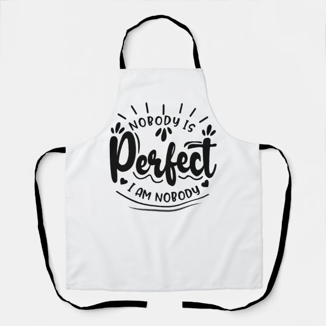"Nobody's Perfect: A Playful Take on Perfection" Apron (Front)