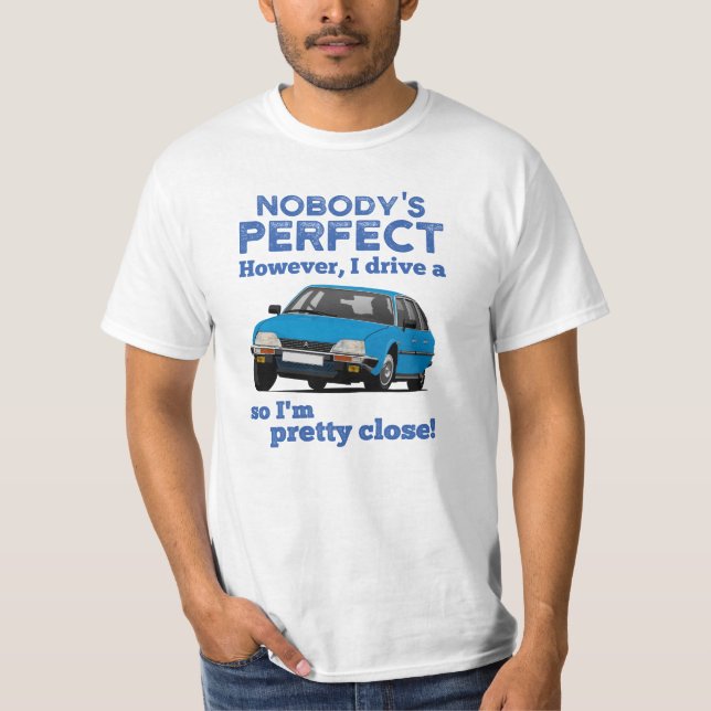Nobody's perfect CX GTi- 19 car colors  - T-Shirt (Front)