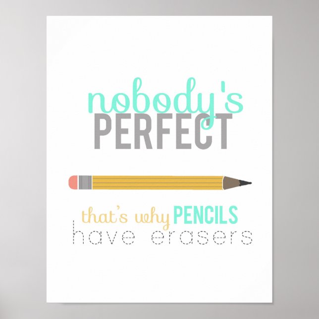 nobody's perfect - pencil and eraser poster (Front)