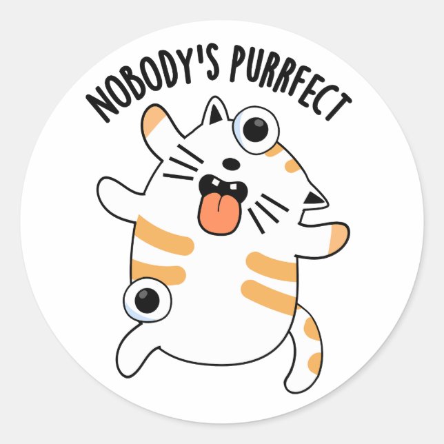 Nobody's Purrfect Funny Cat Pun  Classic Round Sticker (Front)