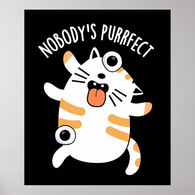 Nobody's Purrfect Funny Cat Pun Dark BG Poster (Front)